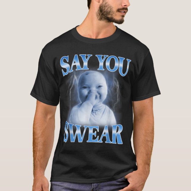 Ai Baby Funny Laughing Say You Swear Holding Laugh T Shirt (Framsida)