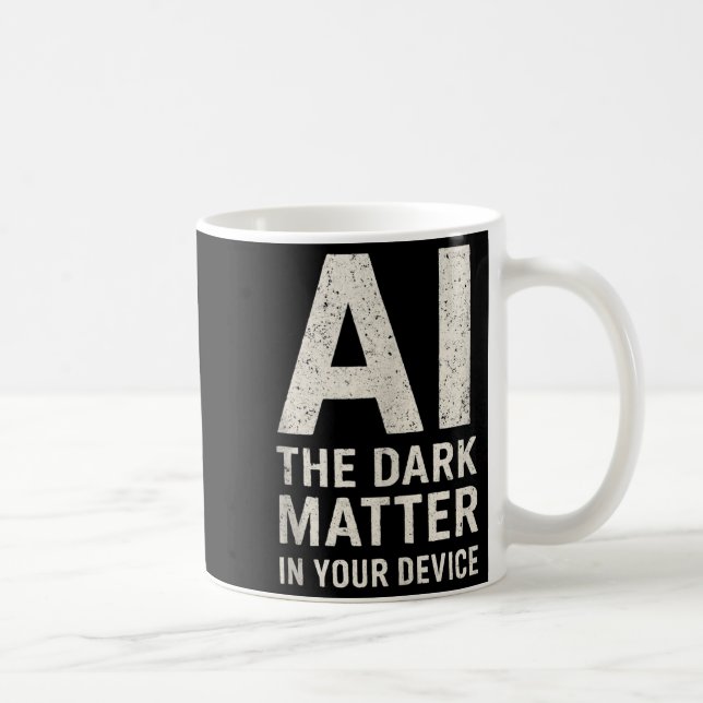 Ai Dark Ogy _ Science &amp; Tech Gift Slogan Tank  Kaffemugg (Höger)