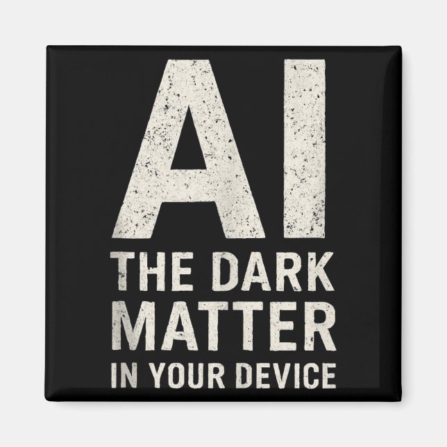 Ai Dark Ogy _ Science &amp; Tech Gift Slogan Tank  Magnet (Framsidan)