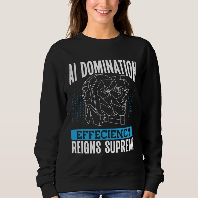 Ai Domination Efficiency Reigns Supreme Backprint  T Shirt (Framsida)
