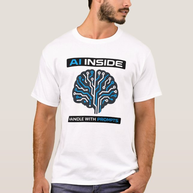 “AI Inside — Handle With Prompts” T Shirt (Framsida)