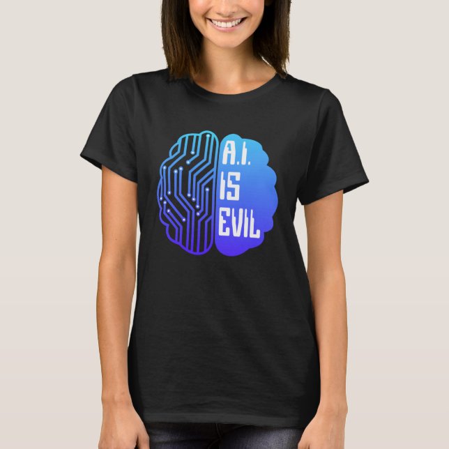 AI Is Evil  Tech Brain Artificial Intelligence T Shirt (Framsida)
