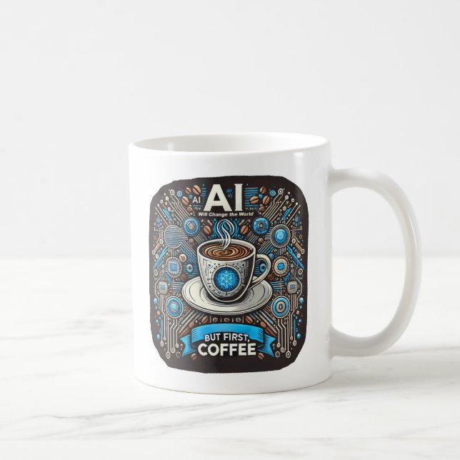 AI kommer att förändra världen. Men första kaffet Kaffemugg (Höger)