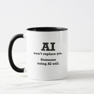 "AI kommer inte att ersätta dig" kaffe Mugg
