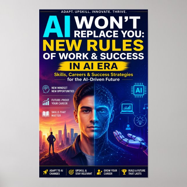 AI kommer inte att ersätta dig: Nya arbets- och fr Poster (Framsidan)