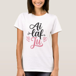 ai laf ju t shirt
