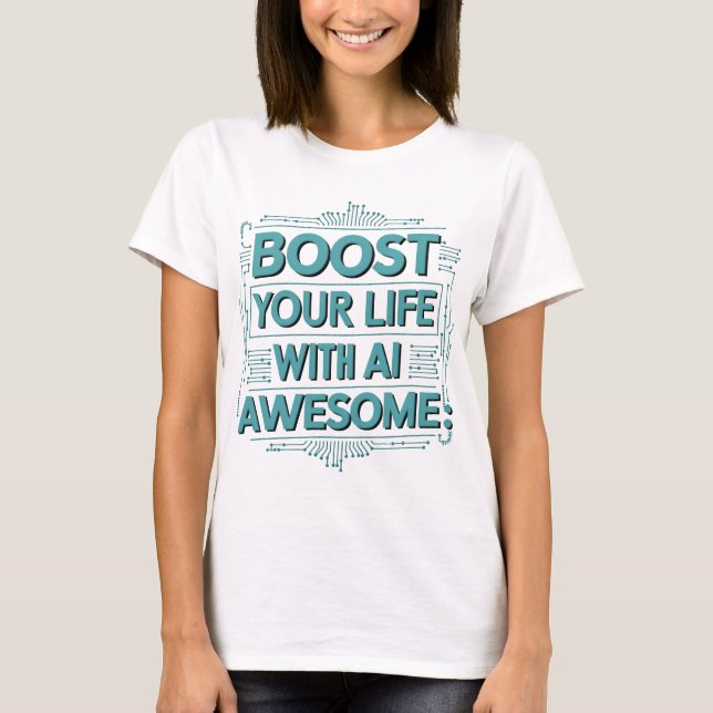 AI Life Boost Tee – Transform Your Daily Awesome (Framsida)