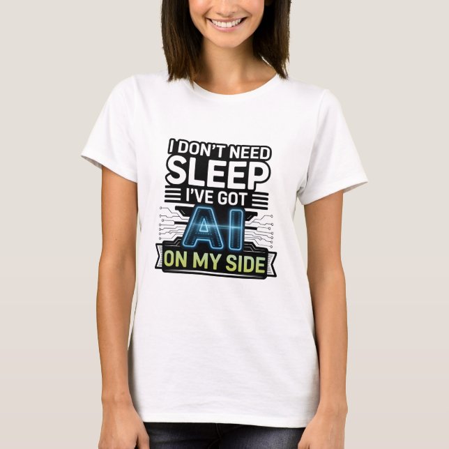 AI On My Side – Funny Tech Quote T Shirt (Framsida)