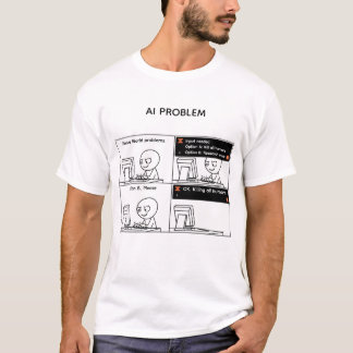 AI-problem T Shirt
