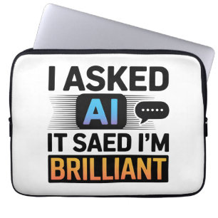 AI sa att jag är briljant – Roligt teknikcitat Laptop Fodral