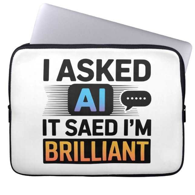 AI Said I’m Brilliant – Funny Tech Quote Laptop Fodral (Framsidan)