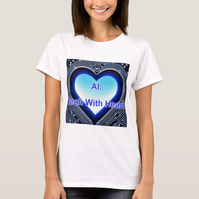 AI: Tech with Heart Women's White T Shirt (Framsida)