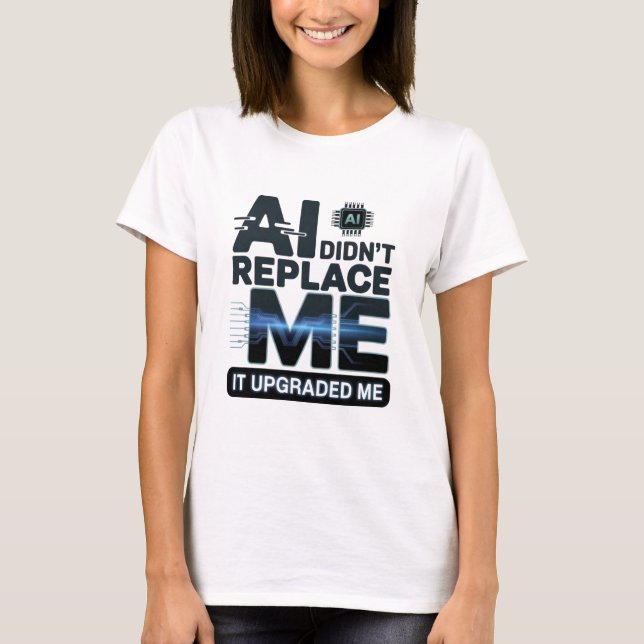 AI-uppgraderingscitat för teknikentusiaster T Shirt (Framsida)