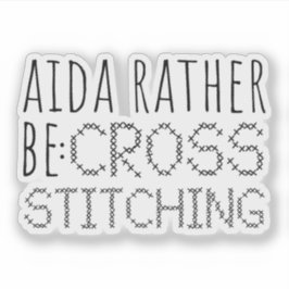 Aida Rather Be Cross Stitching Fun Klistermärken