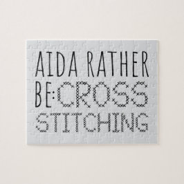 Aida Rather Be Cross Stitching Fun Pussel