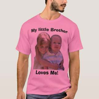 aidan 3, min lite broder, älskar mig! t-shirt