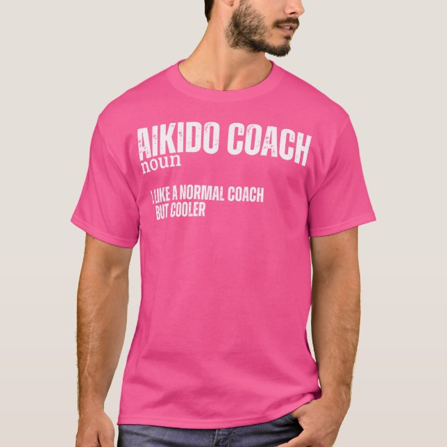 Aikido Coach Definition Funny Proud Aikido T Shirt (Framsida)