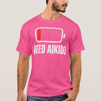 Aikido Coach Low Battery Need Aikido T Shirt