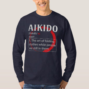 Aikido Definition martial Arts T Shirt