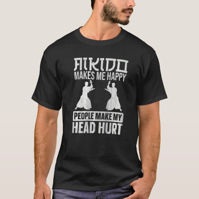 Aikido Makes Me Happy T Shirt (Framsida)
