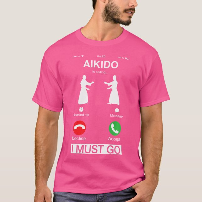 Aikido ringer och jag måste åka Coola Mobila Skärm T Shirt (Framsida)
