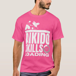 Aikido Skills Loading Funny Aikido T Shirt