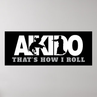 Aikido Thats hur jag rullar Poster