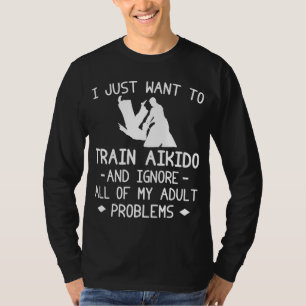 Aikido Zen, Vuxen Problems har försvunnit! Funny T Shirt