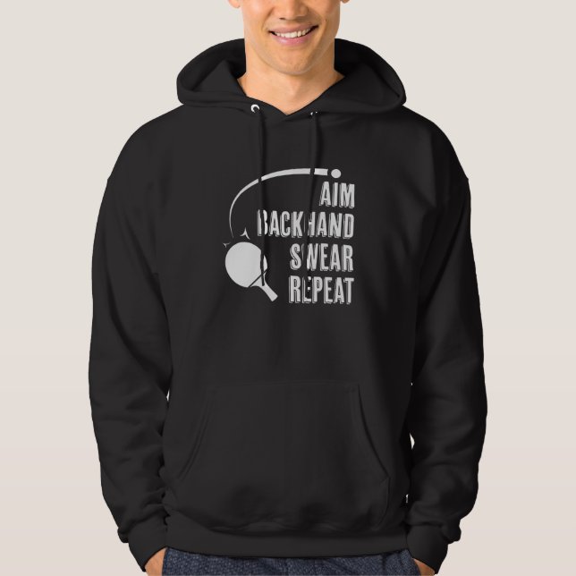 Aim Backhand Swear Repeat Ping Pong Player Table T Hoodie (Framsida)