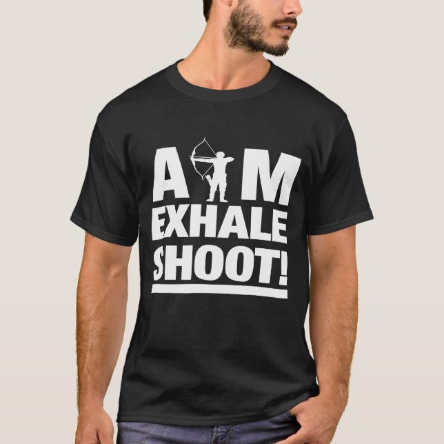 Aim Exhale Shoot Archery Archer T Shirt (Framsida)