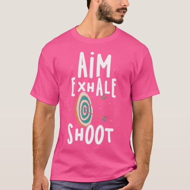 Aim Exhale Shoot Arrow Bow Archery Hobby T Shirt (Framsida)