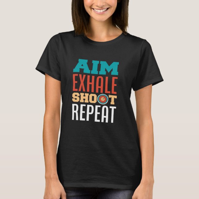 Aim Exhale Shoot Repeat Retro Archery Archer T Shirt (Framsida)