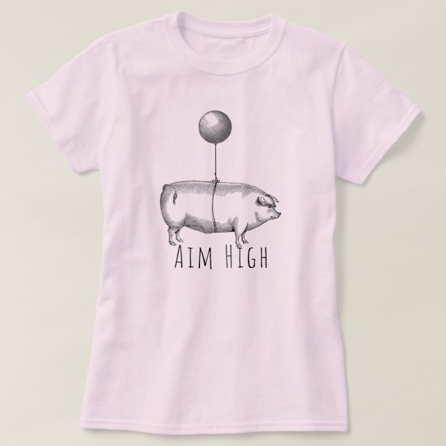 Aim High Cute Pig and Balloon Inspirational T Shirt (Design framsida)