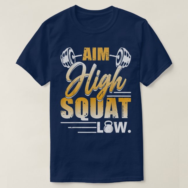 Aim High Squat Low Workout Eercise Motivation  T Shirt (Design framsida)