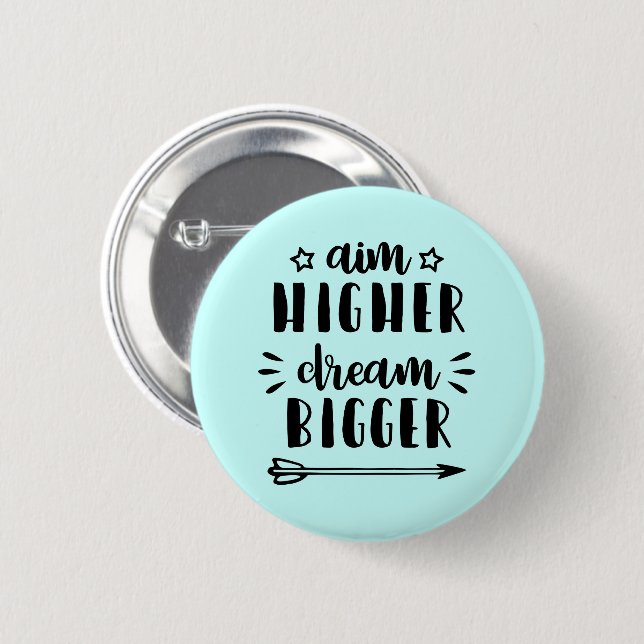 Aim Higher Dream Bigger Knapp (Framsida & baksida)