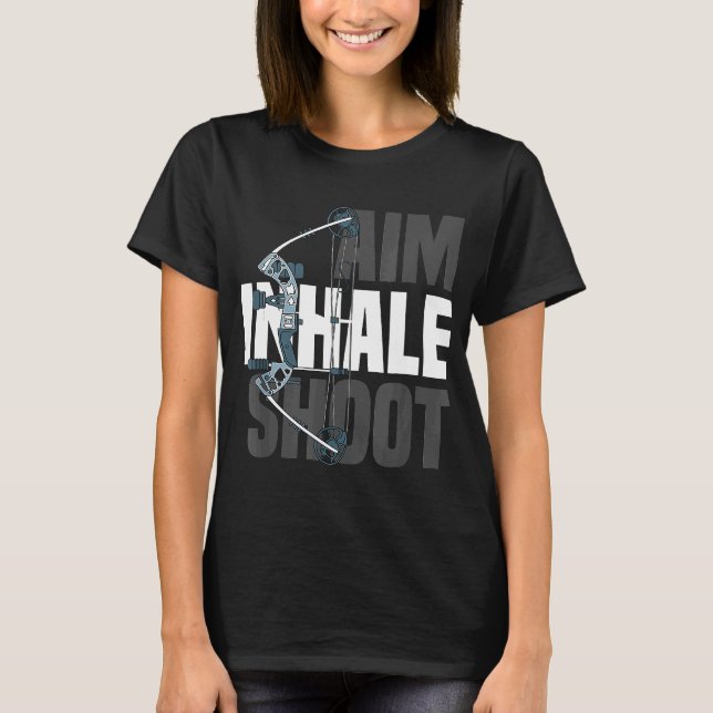 Aim Inhale Shoot Compound Bow Arrow Hunter T Shirt (Framsida)