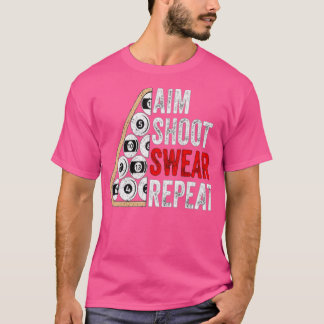 Aim Shoot Swear Repeat 4 T Shirt