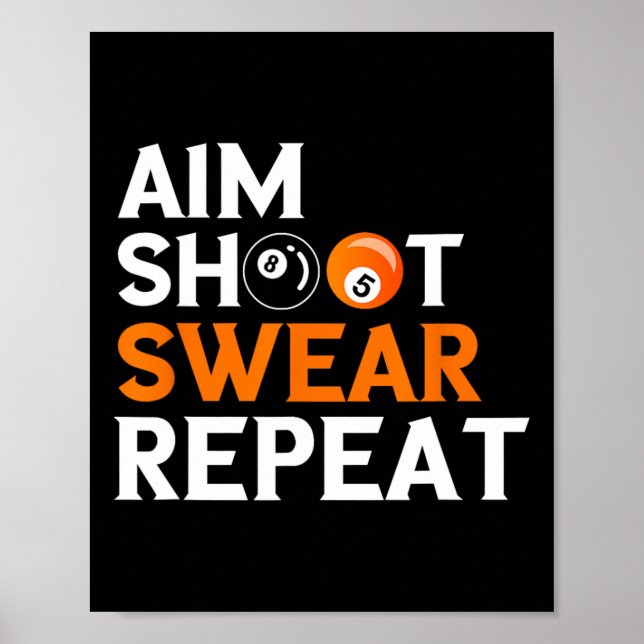 Aim Shoot Swear Repeat 8 Boll Bassäng Billiards Pl Poster (Framsidan)