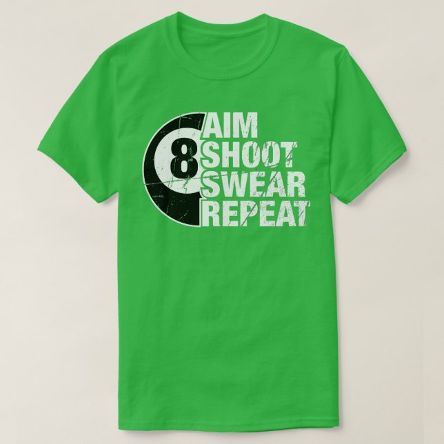Aim Shoot Swear Repeat 8 Boll Bassäng Billiards Pl T Shirt (Design framsida)