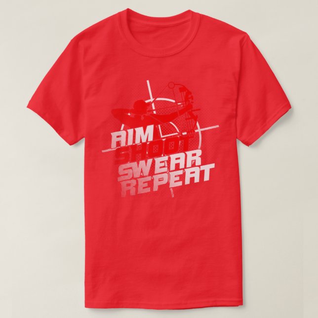 Aim Shoot Swear Repeat Archery Archer Gift T Shirt (Design framsida)