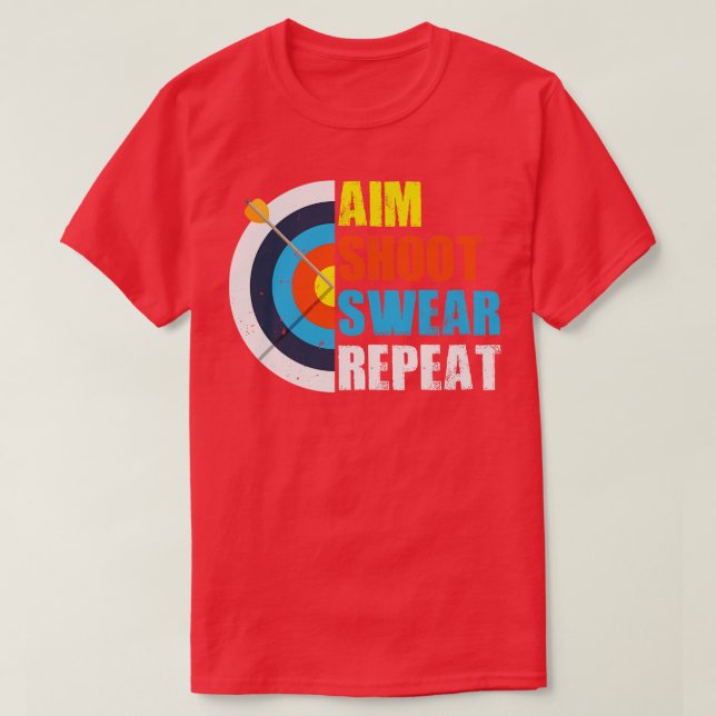 Aim Shoot Swear Repeat Archery Costume Archer Gift T Shirt (Design framsida)