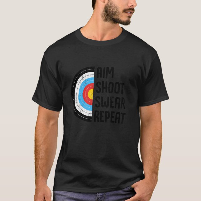 Aim Shoot Swear Repeat Archery Funny Bow Arrow Arc T Shirt (Framsida)