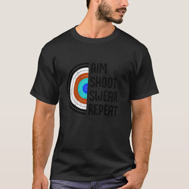 Aim Shoot Swear Repeat Archery Funny Bow Arrow Arc T Shirt (Framsida)