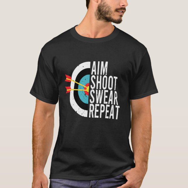 Aim Shoot Swear Repeat Archery Funny Bow Arrow Arc T Shirt (Framsida)
