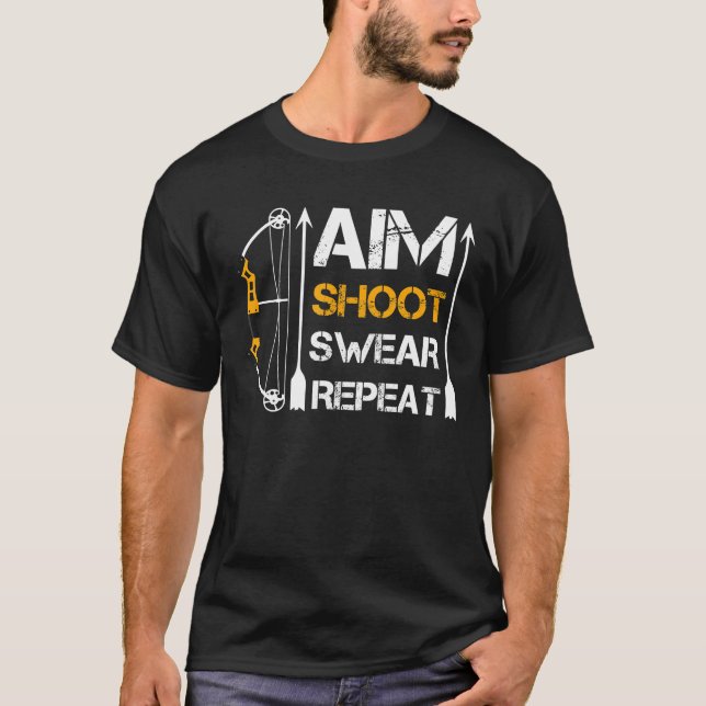Aim Shoot Swear Repeat Archery Hobby T Shirt (Framsida)
