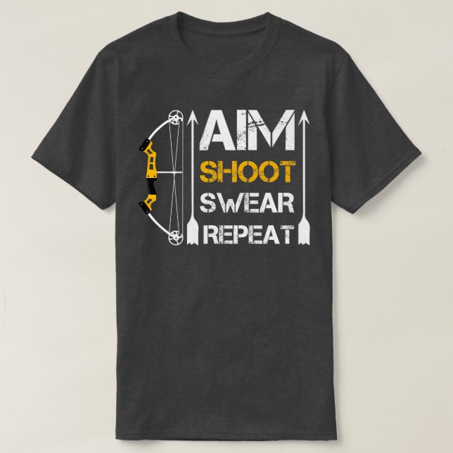 Aim Shoot Swear Repeat Archery Hobby T Shirt (Design framsida)