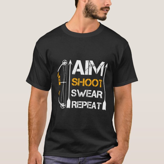 Aim Shoot Swear Repeat Archery Hobby T Shirt (Framsida)