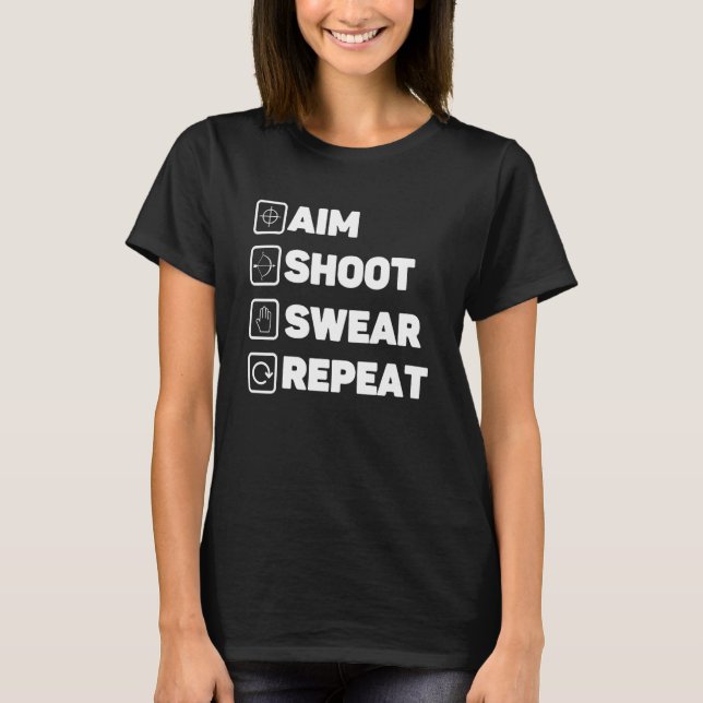 Aim Shoot Swear Repeat Archery Sports Enthusiast T Shirt (Framsida)