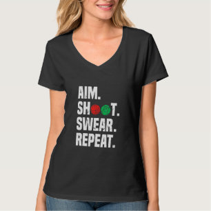 Aim Shoot Swear Repeat Bocce Boll Player Ord T Shirt