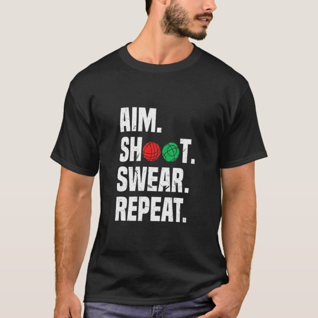 Aim Shoot Swear Repeat Bocce Boll Player Ord T Shirt (Framsida)